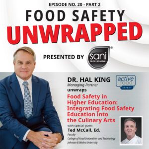 Ted McCall, Ed.D., faculty member at the College of Food Innovation and Technology (CFIT) at Johnson & Wales University, to discuss the integration of food safety education within the culinary arts. (Part 2) – Episode 20
