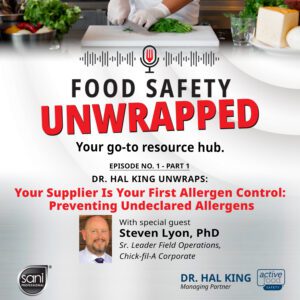 our Supplier Is Your First Allergen Control: Preventing Undeclared Allergens with Dr. Steven Lyon (Part 1) – Episode 22 (featured)
